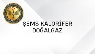 ŞEMS KALORİFER DOĞALGAZ